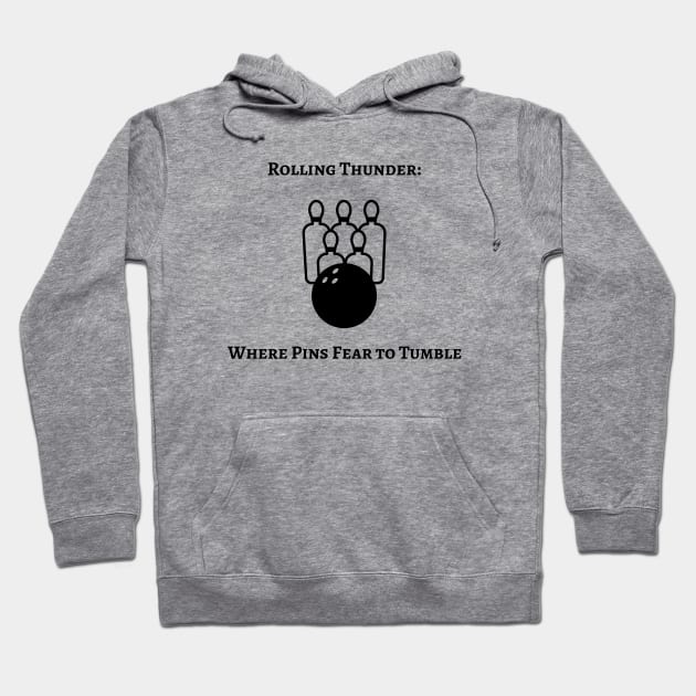 Rolling Thunder: Where Pins Fear to Tumble Bowling Hoodie by PrintVerse Studios